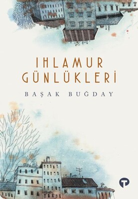 Ihlamur Günlükleri - Turkuvaz Kitap