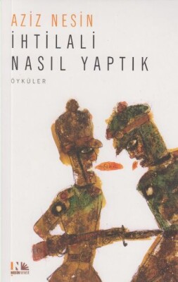 İhtilali Nasıl Yaptık - Nesin Yayınları