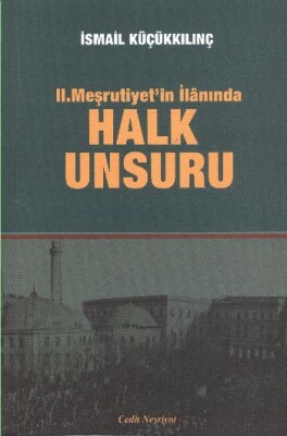 II. Meşrutiyet'in İlanında Halk Unsuru - Cedit Neşriyat