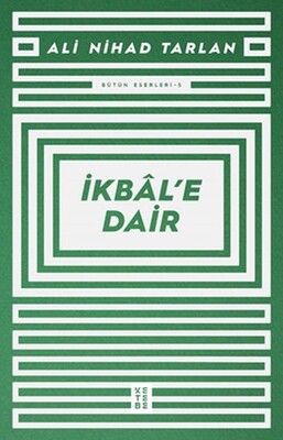 İkbâl’e Dair - Ketebe Yayınları