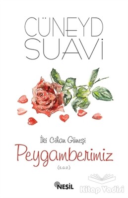 İki Cihan Güneşi Peygamberimiz - Nesil Yayınları