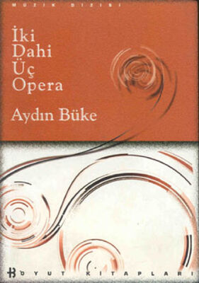 İki Dahi Üç Opera (Ciltsiz) - 1