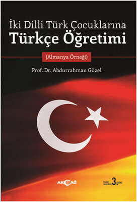 İki Dilli Türk Çocuklarına Türkçe Öğretimi - Akçağ Yayınları