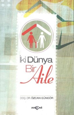 İki Dünya Bir Aile - Akçağ Yayınları