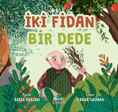 İki Fidan Bir Dede - Mecaz Çocuk Yayıncılık