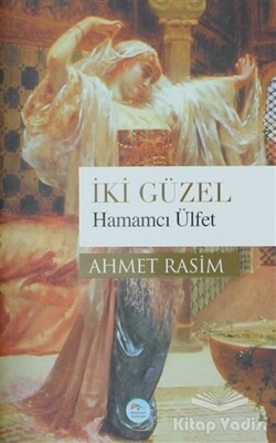 İki Güzel Hamamcı Ülfet - Maviçatı Yayınları