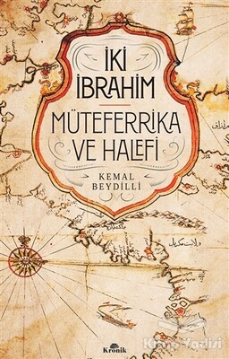 İki İbrahim - Müteferrika ve Halefi - Kronik Kitap