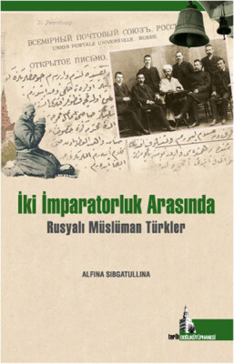 İki İmparatorluk Arasında Rusyalı Müslüman Türkler - Doğu Kütüphanesi