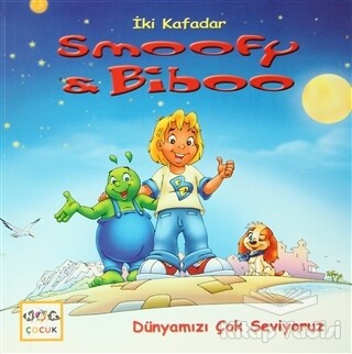 İki Kafadar Smoofy ve Biboo: Dünyamızı Çok Seviyoruz - Nar Yayınları