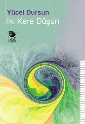 İki Kere Düşün - İmge Kitabevi Yayınları