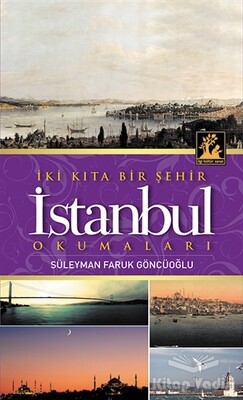 İki Kıta Bir Şehir İstanbul - İlgi Kültür Sanat Yayınları