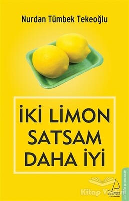 İki Limon Satsam Daha İyi - Destek Yayınları