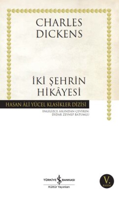 İki Şehrin Hikayesi - Hasan Ali Yücel Klasikleri - İş Bankası Kültür Yayınları