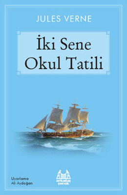 İki Sene Okul Tatili - Arkadaş Yayınları