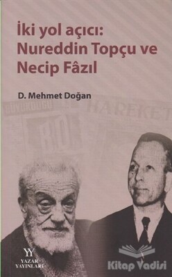 İki Yol Açıcı: Nureddin Topçu ve Necip Fazıl - Yazar Yayınları