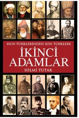 İkinci Adamlar Hun Türklerinden Son Türklere - Bizim Kitaplar Yayınevi