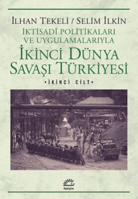 İkinci Dünya Savaşı Türkiyesi 2.Cilt İktisadi Politikaları ve Uygulamalarıyla - 1