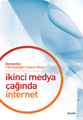 İkinci Medya Çağında İnternet - Alfa Yayınları