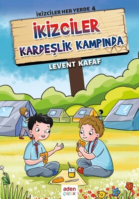 İkizciler Kardeşlik Kampında - İkizciler Her Yerde 4 - Aden Yayınevi