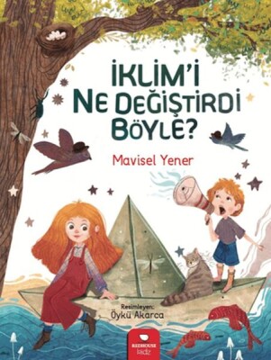 İklim'i Ne Değiştirdi Böyle? - Bilgi Yayınevi