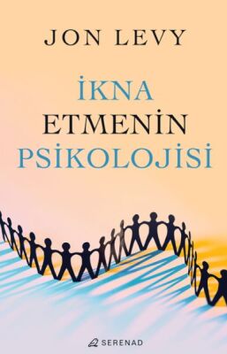 İkna Etmenin Psikolojisi - 1