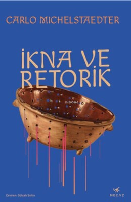 İkna ve Retorik - Mecaz Yayıncılık