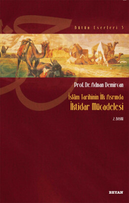 İktidar Mücadelesi / İslam Tarihinin İlk Asrında - Beyan Yayınları