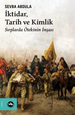 İktidar, Tarih ve Kimlik - Vakıfbank Kültür Yayınları