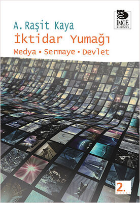 İktidar Yumağı Medya-Sermaye-Devlet - 1