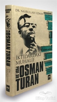 İktidardaki Muhalif Prof. Dr. Osman Turan - Ötüken Neşriyat