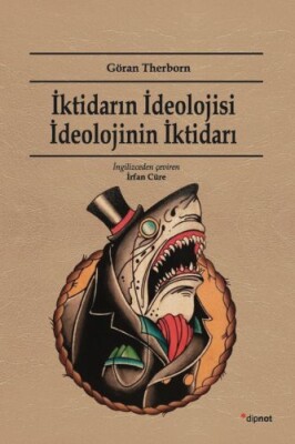 İktidarın İdeolojisi İdeolojinin İktidarı - Dipnot Yayınları