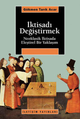 İktisadı Değiştirmek - İletişim Yayınları