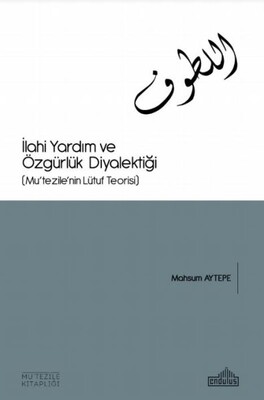 İlahi Yardım ve Özgürlük Diyalektiği - Endülüs Yayınları