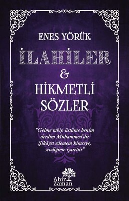 İlahiler ve Hikmetli Sözler - Ahir Zaman Yayınları