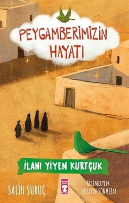 İlanı Yiyen Kurtçuk - Peygamberimizin Hayatı - Timaş Çocuk