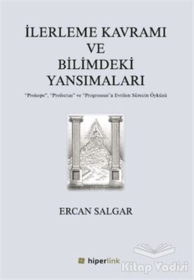 İlerleme Kavramı ve Bilimdeki Yansımaları - 1