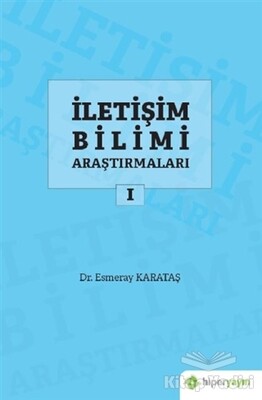 İletişim Bilimi Araştırmaları 1 - Hiperlink Yayınları