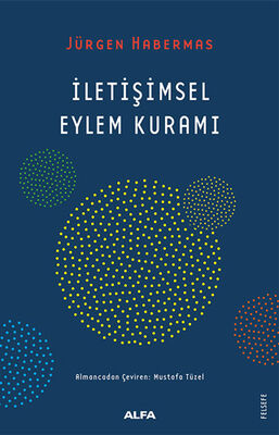 İletişimsel Eylem Kuramı - 1