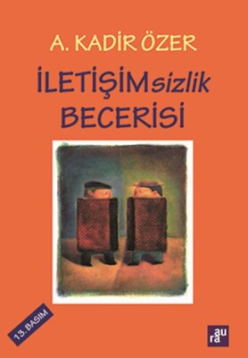 İletişimsizlik Becerisi - Aura Kitapları