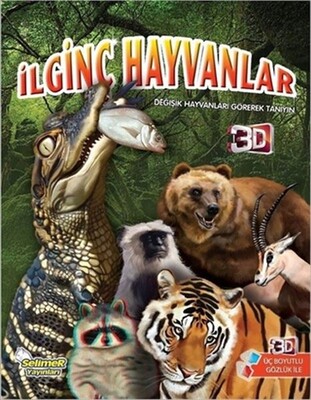 İlginç Hayvanlar - 3 Boyutlu Gözlük İle - Selimer Yayınları