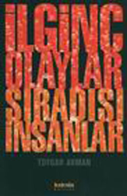 İlginç Olaylar Sıradışı İnsanlar - 1