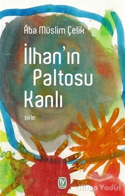 İlhan'ın Paltosu Kanlı - Tekin Yayınevi