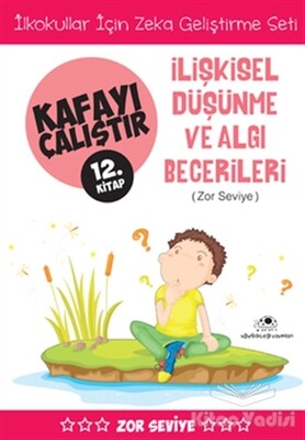 İlişkisel Düşünme ve Algı Becerileri (Zor Seviye) - Kafayı Çalıştır 12 - Uğurböceği Yayınları