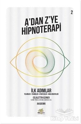 İlk Adımlar - A’dan Z’ye Hipnoterapi (2. Kitap) - 1