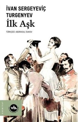 İlk Aşk - Vakıfbank Kültür Yayınları