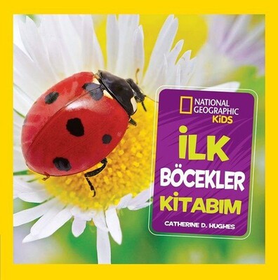 İlk Böcekler Kitabım - National Geographic Kids - Beta Kids