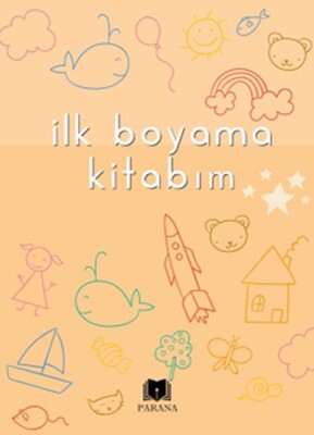 İlk Boyama Kitabım - Parana Yayınları