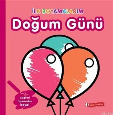 İlk Boyamalarım - Doğum Günü - Odtü Yayınları