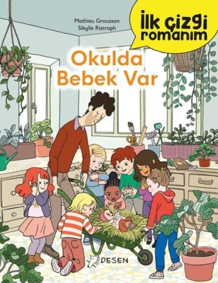 İlk Çizgi Romanım - Okulda Bebek Var - Desen Yayınları