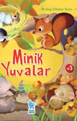 İlk Doğa Kitabım Serisi 1 - Minik Yuvalar - Minik Damla